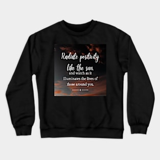 Radiate Positivity like the sun Crewneck Sweatshirt